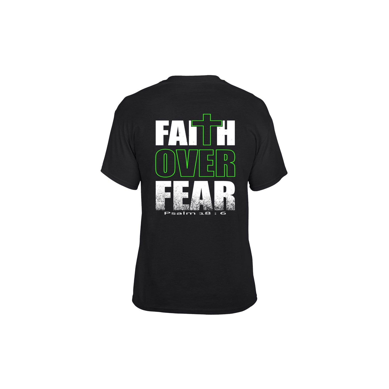 Black t-shirt with Faith over fear printed on the back.