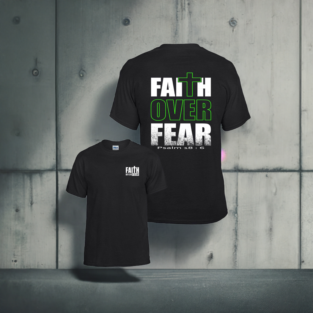 Black t-shirt with Faith over fear printed on front and back.